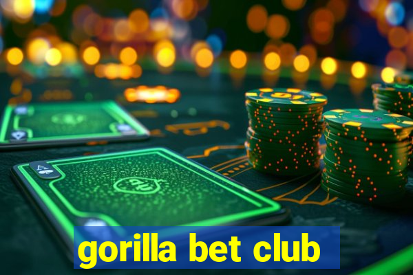 gorilla bet club